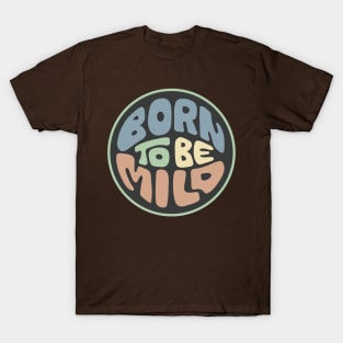 Born To Be Mild Word Art T-Shirt